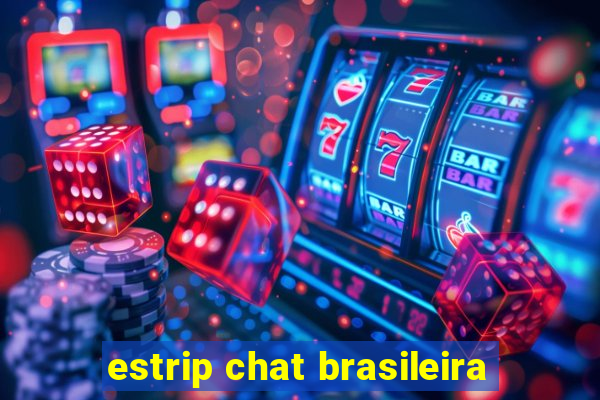 estrip chat brasileira